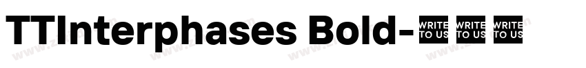 TTInterphases Bold字体转换 TTInterphases Bold字体转换